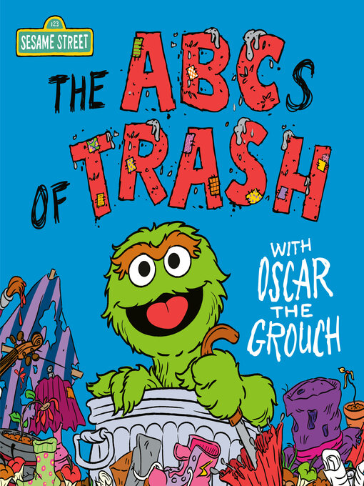 Title details for The ABCs of Trash with Oscar the Grouch (Sesame Street) by Andrea Posner-Sanchez - Available
